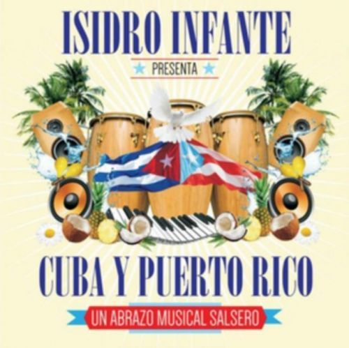 Isidro Infante Presenta Cuba Y Puerto Rico (Isidro Infante) (CD / Album)