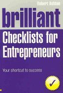 Brilliant Checklists for Entrepreneurs - Your Shortcut to Success (Ashton Robert)(Paperback)