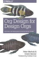 Org Design for Design Orgs - Building and Managing in-House Teams (Merholz Peter)(Paperback)