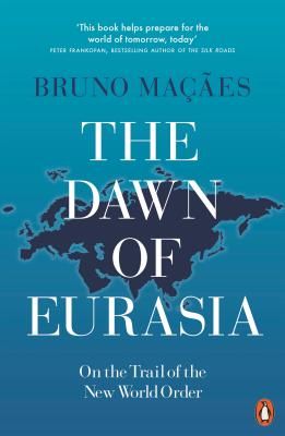 Dawn of Eurasia - On the Trail of the New World Order (Macaes Bruno)(Paperback / softback)