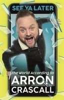 See Ya Later - The World According to Arron Crascall (Crascall Arron)(Paperback)