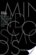 Mind and Cosmos - Why the Materialist Neo-Darwinian Conception of Nature is Almost Certainly False (Nagel Thomas (University Professor of Law and Philosophy New York University))(Pevná vazba)