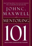 Mentoring 101 - What Every Leader Needs to Know (Maxwell John C.)(Pevná vazba)