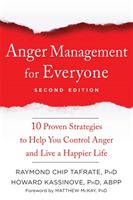 Anger Management for Everyone - Ten Proven Strategies to Help You Control Anger and Live a Happier Life (Tafrate Raymond Chip)(Paperback / softback)