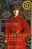 Red Prince - The Fall of a Dynasty and the Rise of Modern Europe (Snyder Timothy)(Paperback)