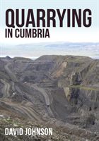 Quarrying in Cumbria (Johnson Dr David)(Paperback / softback)