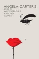 Angela Carter's Book of Wayward Girls and Wicked Women (Carter Angela)(Paperback)