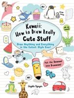 Kawaii: How to Draw Really Cute Stuff - Draw Anything and Everything in the Cutest Style Ever! (Nguyen Angela)(Paperback)