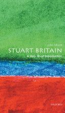 Stuart Britain: A Very Short Introduction (Morrill John (Professor of British and Irish History University of Cambridge))(Paperback)