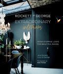 Rockett St George: Extraordinary Interiors - Show-Stopping Looks for Unique Interiors (George Lucy M.)(Pevná vazba)