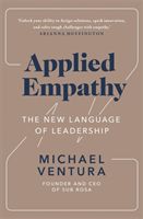 Applied Empathy - The New Language of Leadership (Ventura Michael)(Paperback / softback)