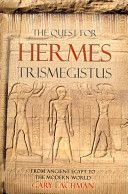 Quest for Hermes Trismegistus - From Ancient Egypt to the Modern World (Lachman Gary)(Paperback)