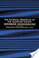 Physical Principles of the Quantum Theory (Heisenberg Werner)(Paperback)