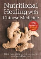 Nutritional Healing with Chinese Medicine - + 200 Recipes for Optimal Health (Goldsmith Ellen)(Paperback)
