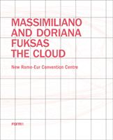 Massimiliano and Doriana Fuksas: The Cloud - New Rome-Eur Convention Centre (Giovannini Joseph)(Paperback)