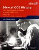 Edexcel GCE History AS Unit 2 C2 Britain C.1860-1930: The Changing Position of Women & Suffrage Question (Rees Rosemary)(Paperback)