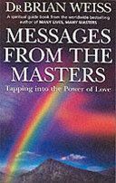 Messages from the Masters - Tapping into the Power of Love (Weiss Dr. Brian L.)(Paperback)