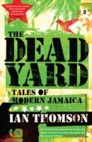 Dead Yard - Tales of Modern Jamaica (Thomson Ian)(Paperback)