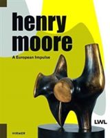 Henry Moore - A European Impulse (Arnhold Hermann)(Pevná vazba)
