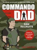 Commando Dad - Raw Recruits: From Pregnancy to Birth (Sinclair Neil)(Paperback)