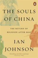 Souls of China - The Return of Religion After Mao (Johnson Ian)(Paperback)