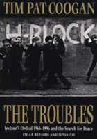 Troubles - Ireland's Ordeal 1966-1995 and the Search for Peace (Coogan Tim Pat)(Paperback)