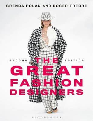 Great Fashion Designers - From Chanel to McQueen, the names that made fashion history (Polan Brenda (formerly of the University of the Arts London UK))(Paperback / softback)