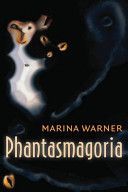 Phantasmagoria - Spirit Visions, Metaphors, and Media into the Twenty-first Century (Warner Marina)(Paperback)