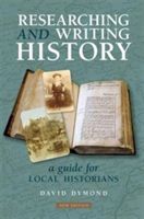Researching and Writing History - A Guide for Local Historians (Dymond David)(Paperback)