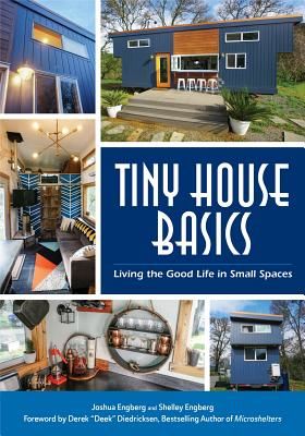 Tiny House Basics: Living the Good Life in Small Spaces (Engberg Joshua)(Paperback)