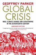Global Crisis - War, Climate Change and Catastrophe in the Seventeenth Century - Abridged and Revised Edn (Parker Geoffrey)(Paperback)