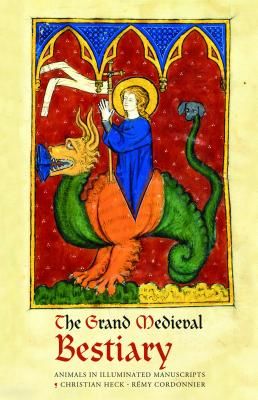 Grand Medieval Bestiary (Dragonet Edition) - Animals in Illuminated Manuscripts (Heck Christian)(Pevná vazba)