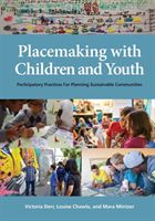 Placemaking with Children and Youth - Participatory Practices for Planning Sustainable Communities (Derr Victoria)(Paperback / softback)