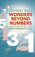 Wonders Beyond Numbers - A Brief History of All Things Mathematical (Ball Johnny)(Paperback / softback)