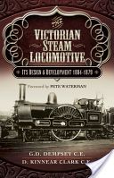 Victorian Steam Locomotive - Its Design and Development 1804-1879 (Dempsey G. D.)(Pevná vazba)