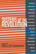 Sisters of the Revolution: A Feminist Speculative Fiction Anthology - A Femimist Speculative Fiction Anthology (VanderMeer Jeff)(Paperback)