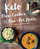 Keto Slow Cooker & One-Pot Meals - Over 100 Simple & Delicious Low-Carb, Paleo and Primal Recipes for Weight Loss and Better Health (Slajerova Martina)(Paperback)