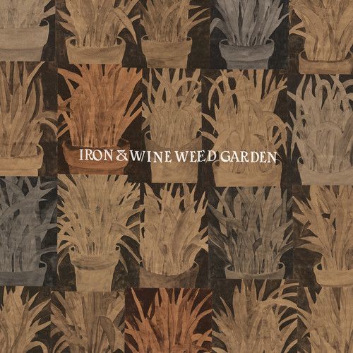Weed Garden (Iron & Wine) (Vinyl)