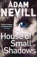 House of Small Shadows (Nevill Adam)(Paperback)