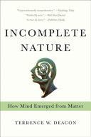 Incomplete Nature - How Mind Emerged from Matter (Deacon Terrence W.)(Paperback)