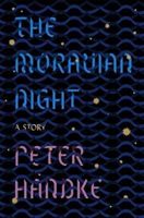Moravian Night - A Story (Handke Peter)(Paperback)