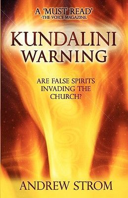 Kundalini Warning: Are False Spirits Invading the Church (Strom Andrew)(Paperback)