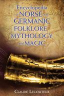 Encyclopedia of Norse and Germanic Folklore, Mythology, and Magic (Lecouteux Claude)(Pevná vazba)