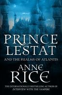 Prince Lestat and the Realms of Atlantis - The Vampire Chronicles 12 (Rice Anne)(Paperback)