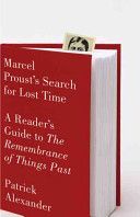 Marcel Proust's Search for Lost Time - A Reader's Guide to Remembrance of Things Past (Alexander Patrick)(Paperback)