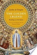 Golden Legend - Readings on the Saints (Jacobus de Voragine)(Paperback)