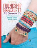 Friendship Bracelets - All Grown Up: Hemp, Floss, and Other Boho Chic Designs to Make (McNeill Suzanne)(Paperback)