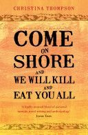 Come on Shore and We Will Kill and Eat You All (Thompson Christina)(Paperback)