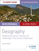 WJEC/Eduqas A-level Geography Student Guide 5: Global Governance: Change and challenges; 21st century challenges (Oakes Simon)(Paperback)