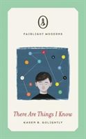 There Are Things I Know (Golightly Karen B.)(Paperback)